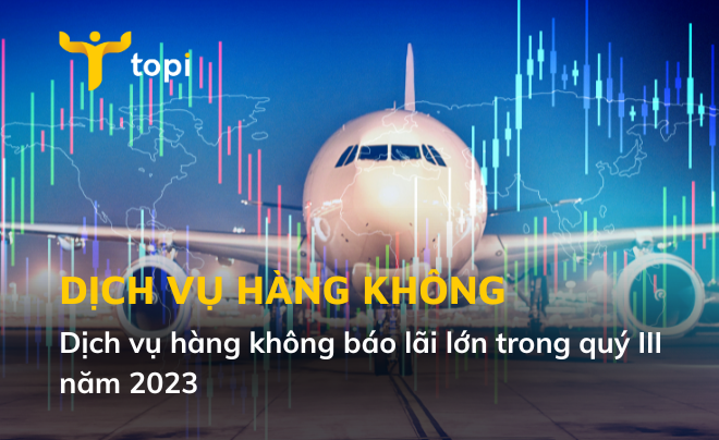 Dịch vụ hàng không báo lãi lớn trong quý III năm 2023